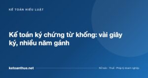Kế toán ký chứng từ khống: vài giây ký, nhiều năm gánh - ketoanthue.net
