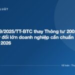 Thông tư 99/2025/TT-BTC thay Thông tư 200: những thay đổi lớn doanh nghiệp cần chuẩn bị trước năm 2026 - ketoanthue.net